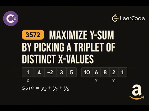 LeetCode 3572: Maximize Y‑Sum by Picking a Triplet of Distinct X‑Values | CSharp Solution |