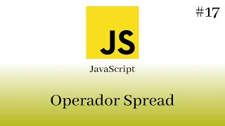 JavaScript Desde Cero - #17 Spread Operator | Operador Spread