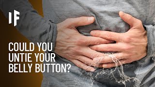 What If You Could Untie Your Belly Button?