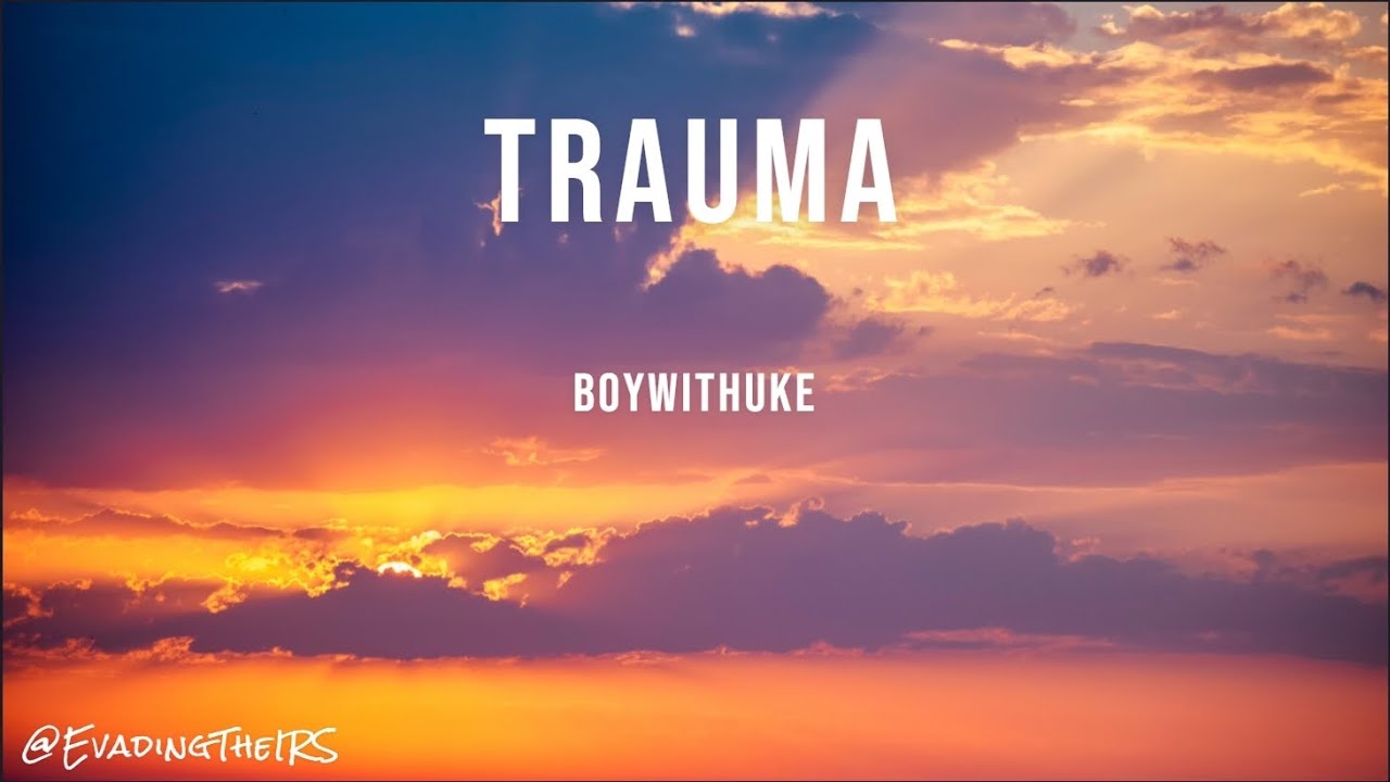 TRAUMA (TRADUÇÃO) - BoyWithUke 