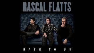 Yours If You Want It - Rascal Flatts