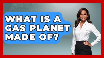 What Is A Gas Planet Made Of? - Physics Frontier