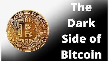 The Dark Side of Bitcoin