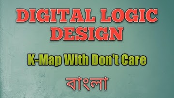 K Map With Dont Care Bangla - বাংলা (Digital Logic Design)