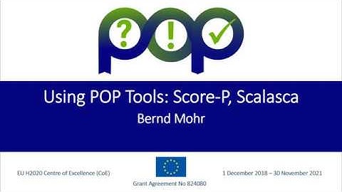 Module 6: Using POP Tools: Score-P and Scalasca