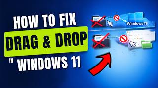 How To Fix Windows 11 Drag And Drop Not Working