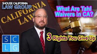 What Are Tahl Waivers in California? 3 Rights You Give Up