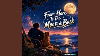 Full From Here To The Moon & Back Guide