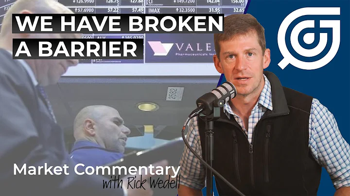 We Have Broken a Barrier | Market Commentary with Rick Wedell | RFG ADVISORY