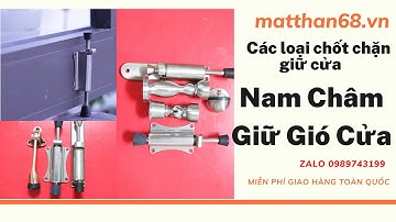 Tìm Hiểu Các Loại CHốt Giữ Gió Cửa Nhà Chung Cư | CHốt Đạp Lò Xo [ZALO:0989743199]