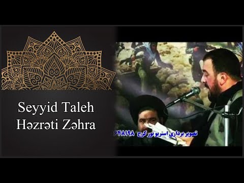 Seyyid Taleh - Hezret Zehra terifi