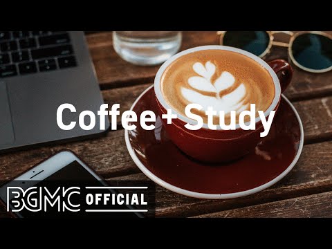 Coffee + Study: Smooth Jazz Music for Coffee Shop Ambience