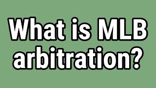 What is MLB arbitration?