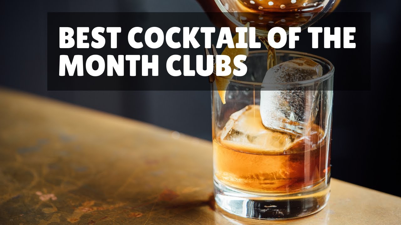 25 Cocktail Of The Month Clubs YouTube