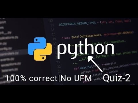 PYTHON PROGRAMMING PRUTOR QUIZ 2 |100% CORRECT|No UFM|with reason