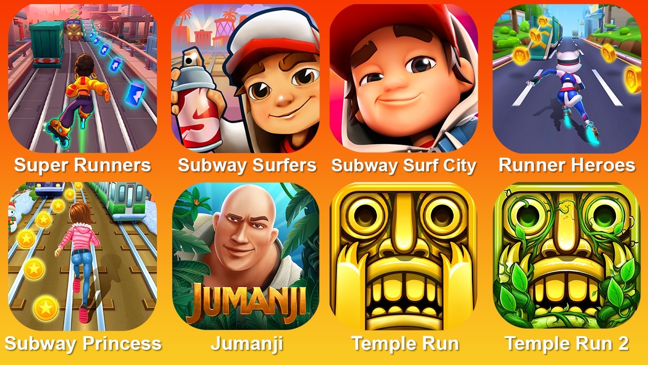 Super Runners,Subway Surf,Subway Surf City,Runner Heroes,Subway Princess,Jumanji,Temple Run