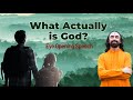 What actually is God - An Eye Opening Speech | Swami Mukundananda