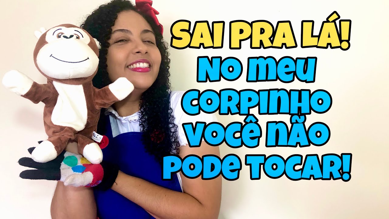 História Infantil- Sai pra lá! No meu corpinho você não pode tocar ...