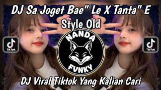 DJ SA JOGET BAEBAE LE X TANTA TANTA E STYLE OLD MASHUP VIRAL TIKTOK TERBARU 2026!