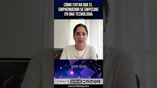 ¿Cómo evitar que un emprendedor se empecine con una tecnología específica?