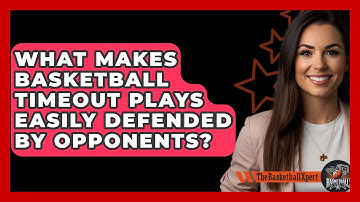 What Makes Basketball Timeout Plays Easily Defended By Opponents? - The Basketball Xpert