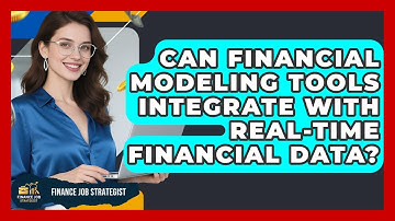 Can Financial Modeling Tools Integrate With Real-Time Financial Data? - Finance Job Strategist