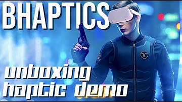 Bhaptics Unboxing, VR Game Support and Haptic App Demo
