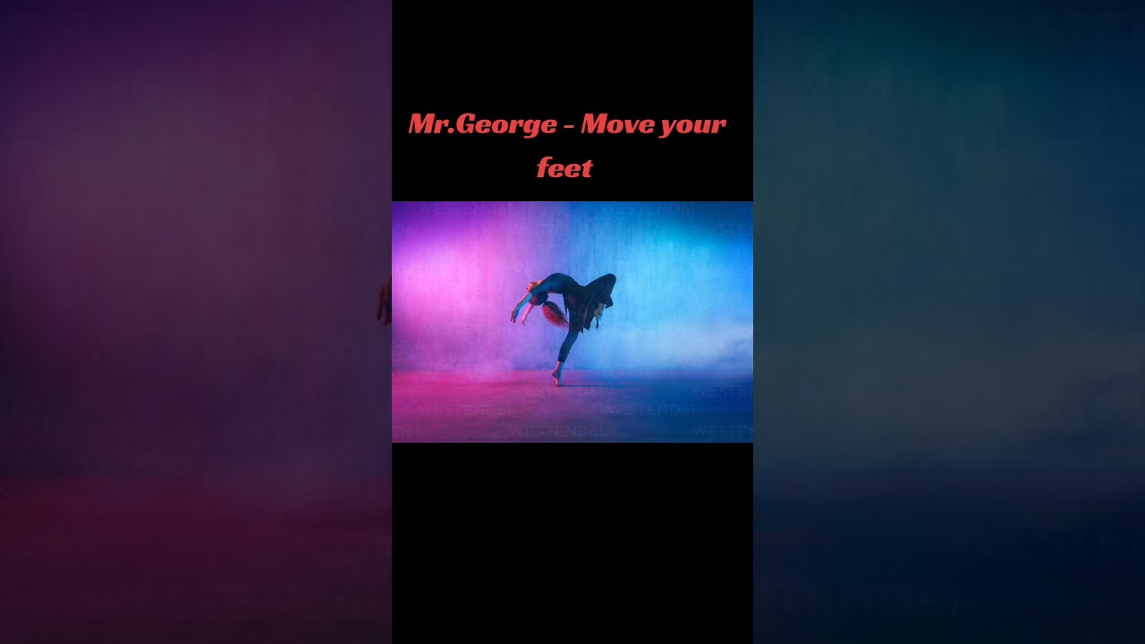 Mr.George - Move your feet 