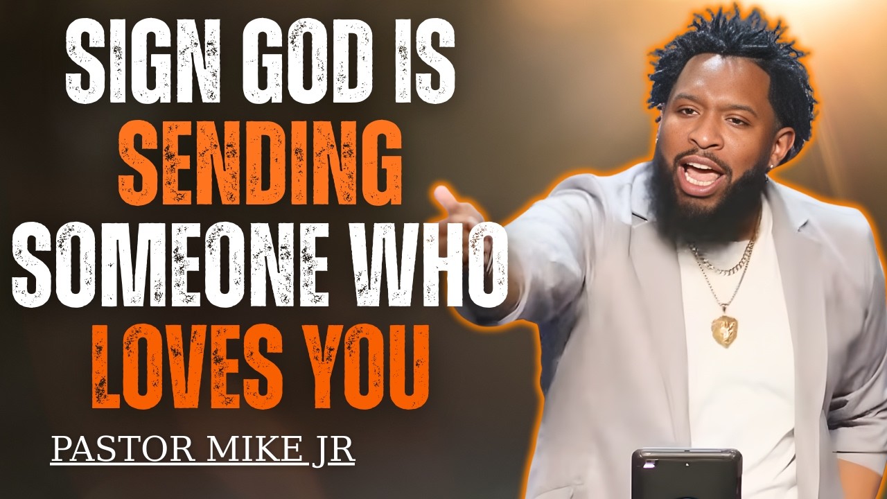 Signs God Is Sending Someone Who Truly Loves You | Pastor Mike Jr