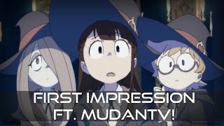 Little Witch Academia First impression Ft. MudanTV!