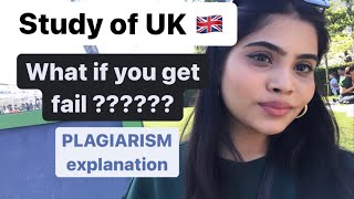 Different Study of UK l What happens if u get fail?? l  PLAGIARISM explanation l study in UK!!