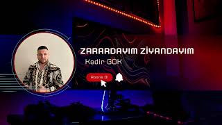 Kadir Gök - Zarardayim Zi̇yandayim