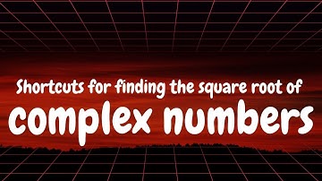 Shortcuts for finding the square root of complex numbers। জটিল সংখ্যার বর্গমূল নির্ণয়ের শটকাট।