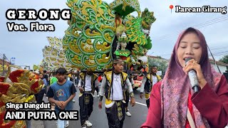 GERONG VOC. FLORA - LION DEPOK ANDI PUTRA 1 || PAREAN GIRANG