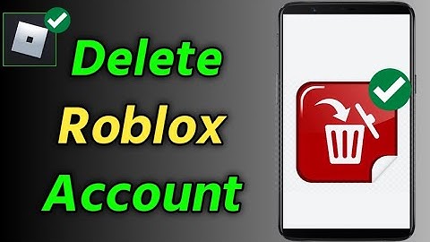 How to Delete Roblox Account Permanently on Mobile [Android/iOS] | Delete Your Roblox Account