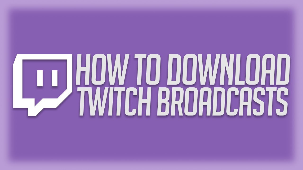 How to Download Twitch Broadcasts 2020 - YouTube