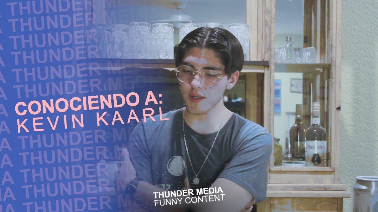 Conociendo a: Kevin Kaarl (Thunder Media)