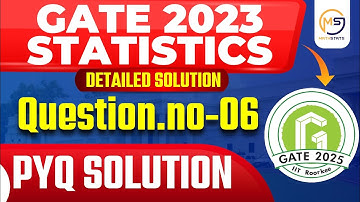 GATE 2023 Statistics | Question No- 06 | PYQ Paper Solution | Mathstats :8810409392