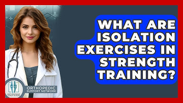 What Are Isolation Exercises In Strength Training? - Orthopedic Support Network