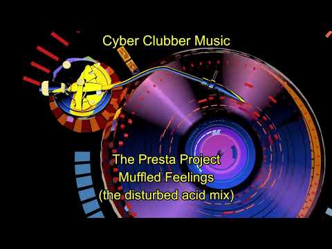 The Presta Project — The Presta Project - Muffled Feelings (the disturbed acid mix)