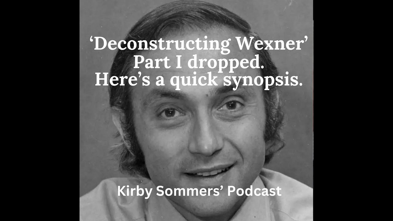 'Deconstructing Wexner' A synopsis and an update on my deep dive into