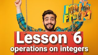 Math prep 1, lesson 6 || operations on integers شرح جامد ♥️ ماث اولي اعدادي 2026