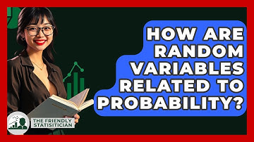 How Are Random Variables Related To Probability? - The Friendly Statistician