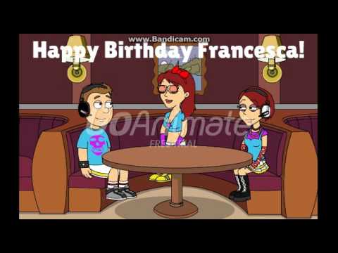 Happy Birthday Francesca! - YouTube