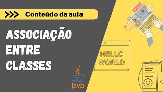 Programação Orientada a Objetos em JAVA - ASSOCIAÇÃO ENTRE CLASSES