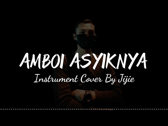 Amboi Asyiknya Instrument Cover By Jijie class=