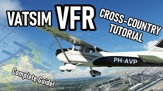 VATSIM VFR Cross-Country Tutorial from A to Z! + Flight Planning & More! [VATSIM VFR Series - #6]