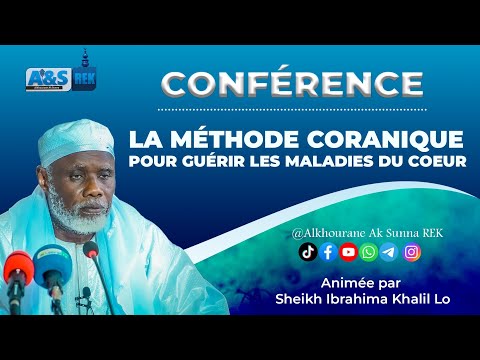 CONFERENCE LA METHODE CORANIQUE POUR GUERIRE LES MALADIES DU COURS CHEIKH IBRAHIMA KHALIL LO H A