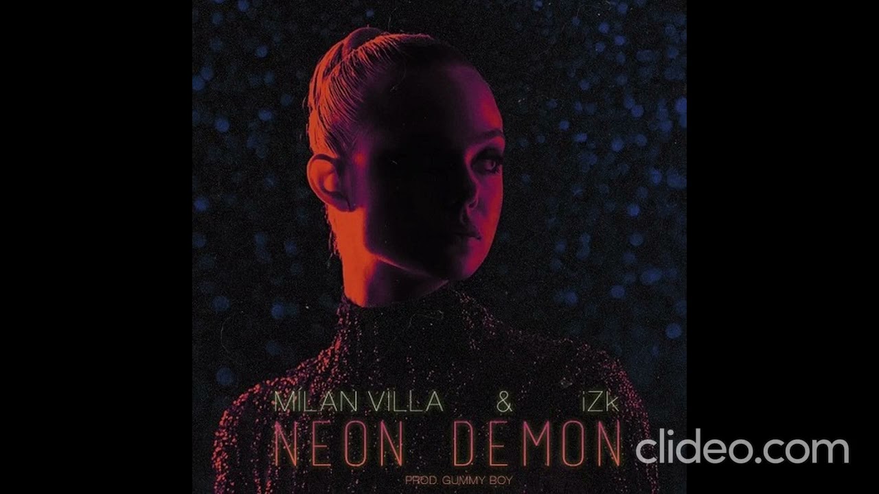 iZk - Neon Demon (feat. Mílan Villa) (Prod. By Gummy Boy)