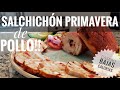 SALCHICHÓN PRIMAVERA DE POLLO CASERO | Bien sano y FÁCIL !!